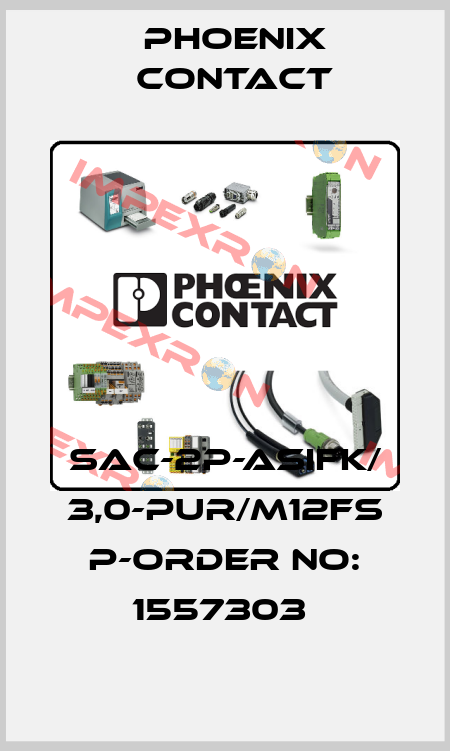 SAC-2P-ASIFK/ 3,0-PUR/M12FS P-ORDER NO: 1557303  Phoenix Contact