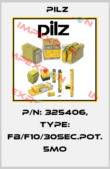 p/n: 325406, Type: FB/F10/30SEC.POT. 5MO Pilz