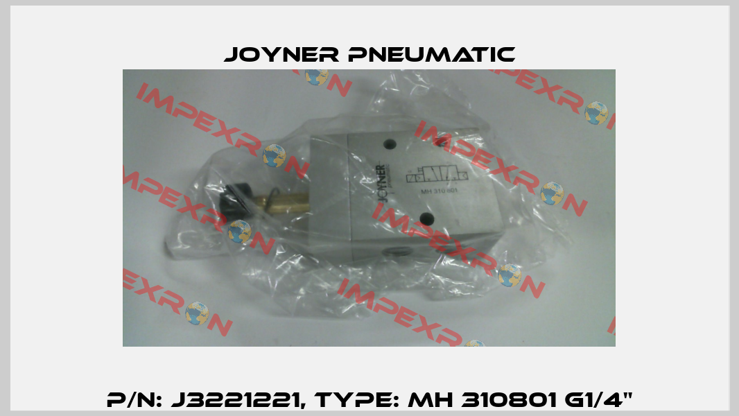 P/N: J3221221, Type: MH 310801 G1/4" Joyner Pneumatic